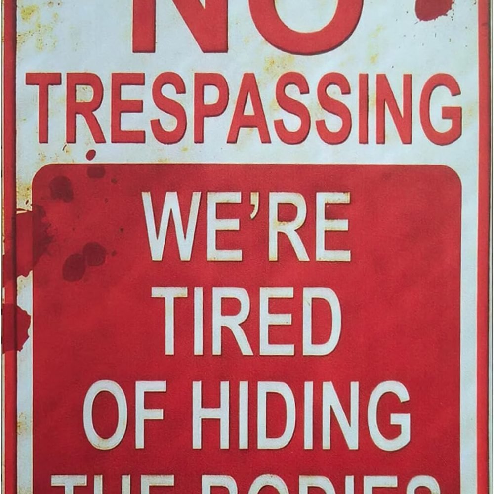 Outdoor Halloween Decorations Halloween Signs Halloween Stuff Halloween Decor Halloween Room Decor Retro Fashion Chic Funny Metal Tin Sign No Trespassing We'Re Tired of Hiding The Bodies